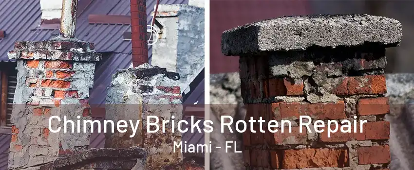 Chimney Bricks Rotten Repair Miami - FL