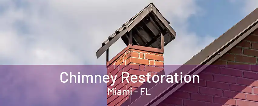 Chimney Restoration Miami - FL