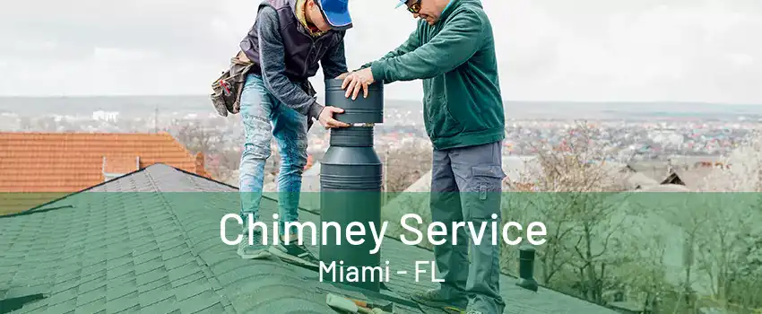 Chimney Service Miami - FL