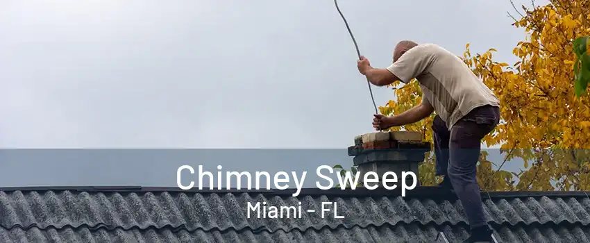 Chimney Sweep Miami - FL