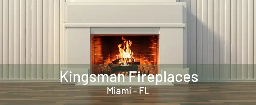 Kingsman Fireplaces Miami - FL